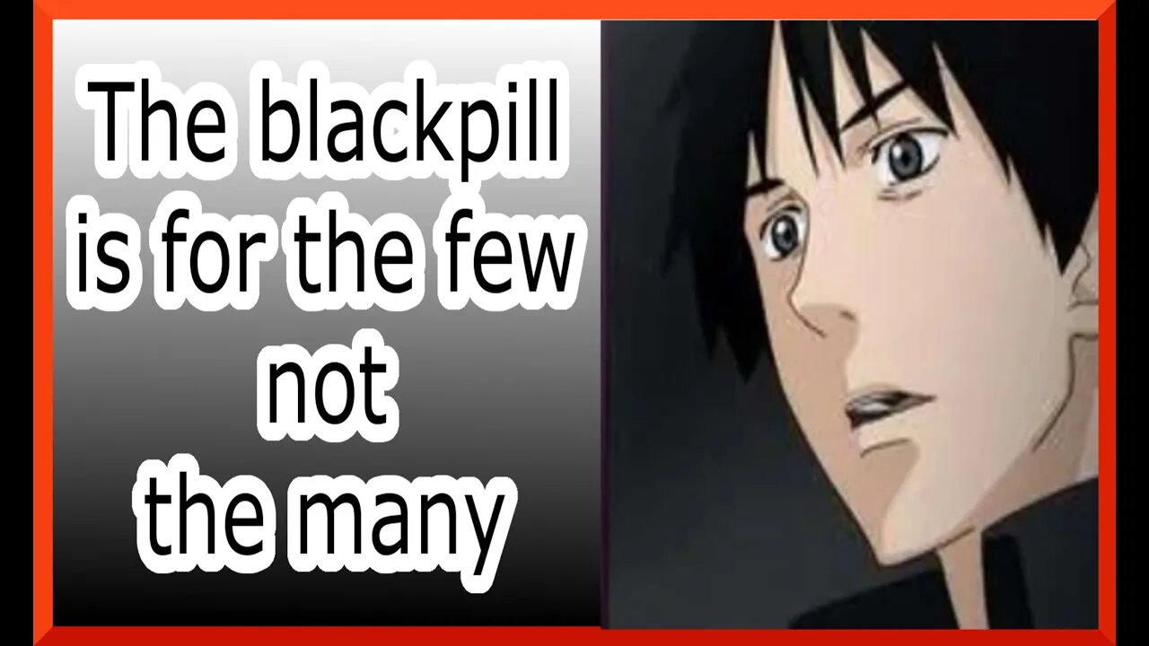 The blackpill is for the few not the many