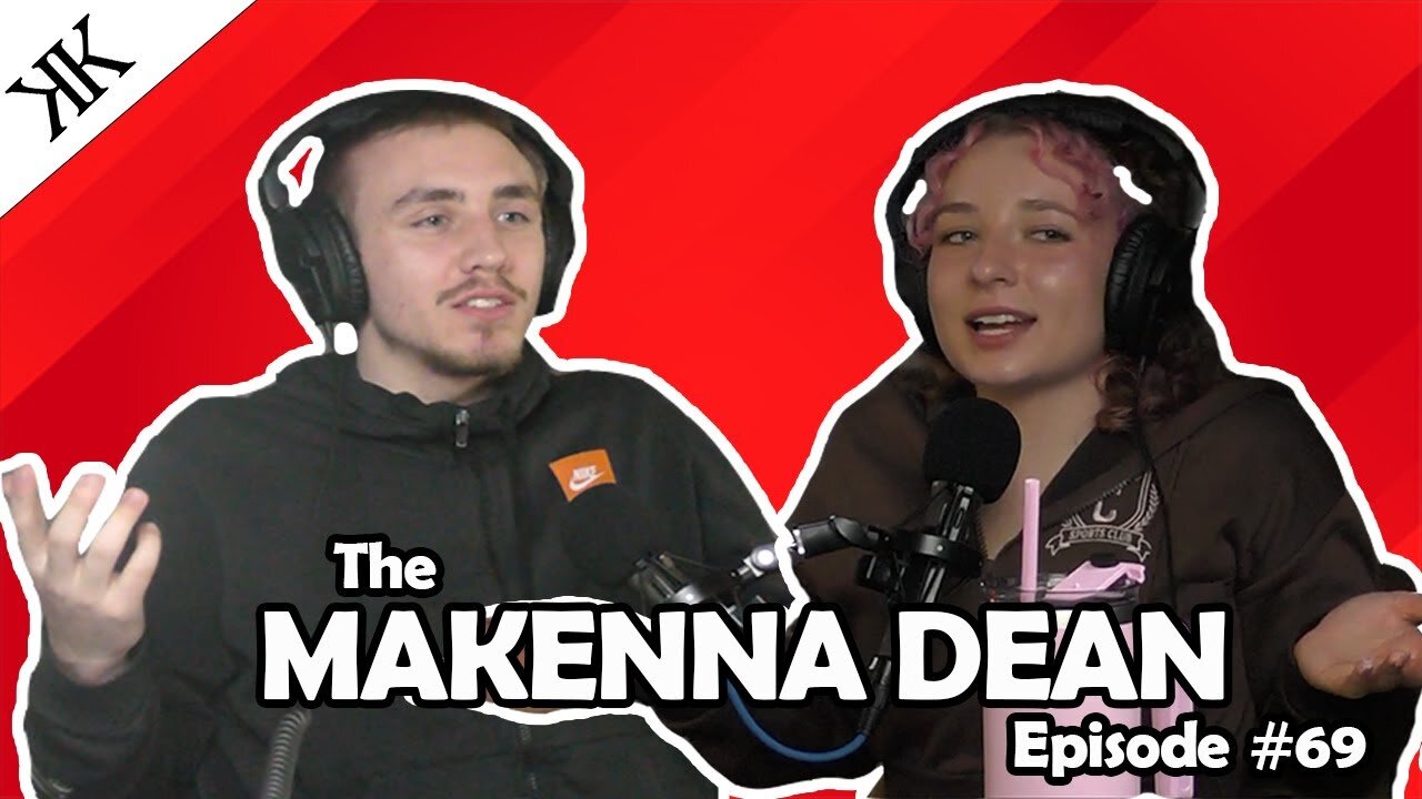 The Kennedy Kulture Podcast #69 - Makenna dean