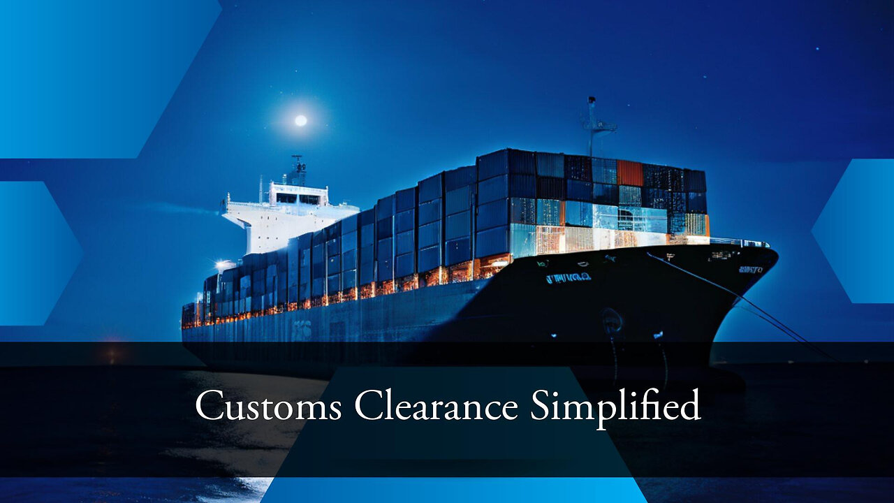 Customs Clearance Procedures Demystified