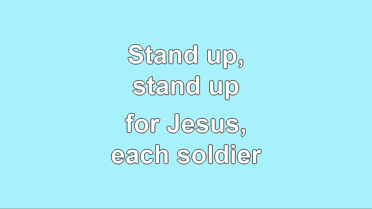 Stand up, Stand up for Jesus V5