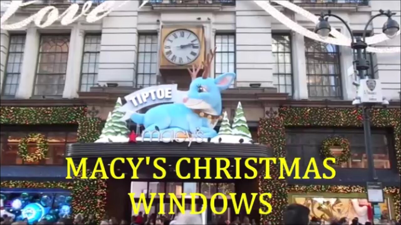 MACY'S CHRISTMAS WINDOWS 2023