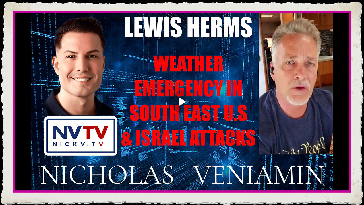 Lewis Herms Discusses Weather Emergency In South East US Israel Attacks with Nicholas Veniamin