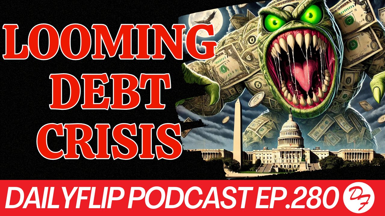 Washington's Toxic Relationship with Debt - DailyFlip Podcast Ep.280 - 6/24/24