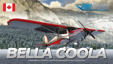 Atendendo Pedidos, Bella Coola no MSFS / diferenças do X-Plane 12