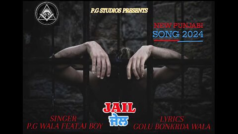 new Punjabi songs Jail official trailer P.G WALA ,,,PGMUSIC