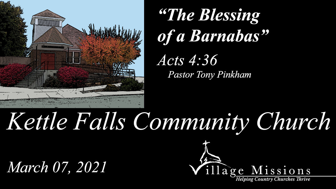 (KFCC) March 07, 2021 - The Blessing of a Barnabas - Acts 4:36