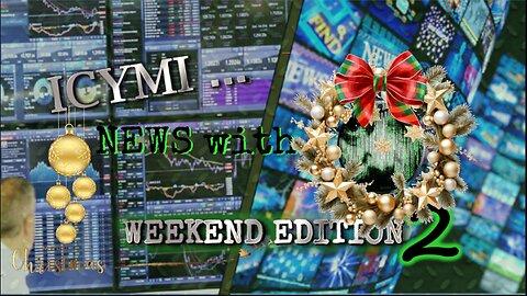 ICYMI News Weekend Edition 2 - 22-Dec-2024 #SBUX #CRE #CorePCE #Gold #Tariffs #CowFarts #BigLots