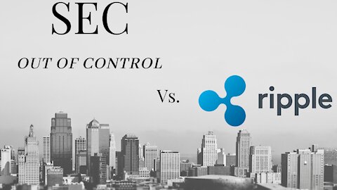 SEC out of Control Vs. Ripple