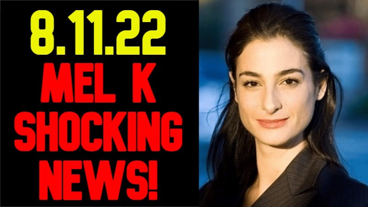 Mel K Shocking News 8/11/22 THE EVIL FACT CHECKERS ICYMI