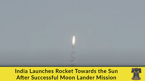 India Launches Rocket Towards the Sun After Successful Moon Lander Mission