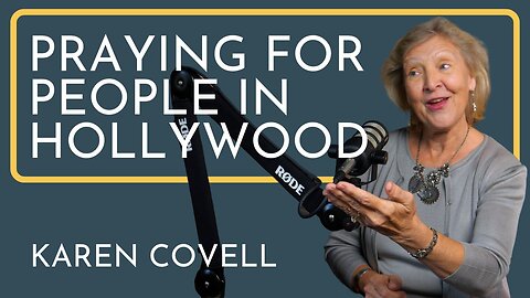 Praying for People in Hollywood - Karen Covell