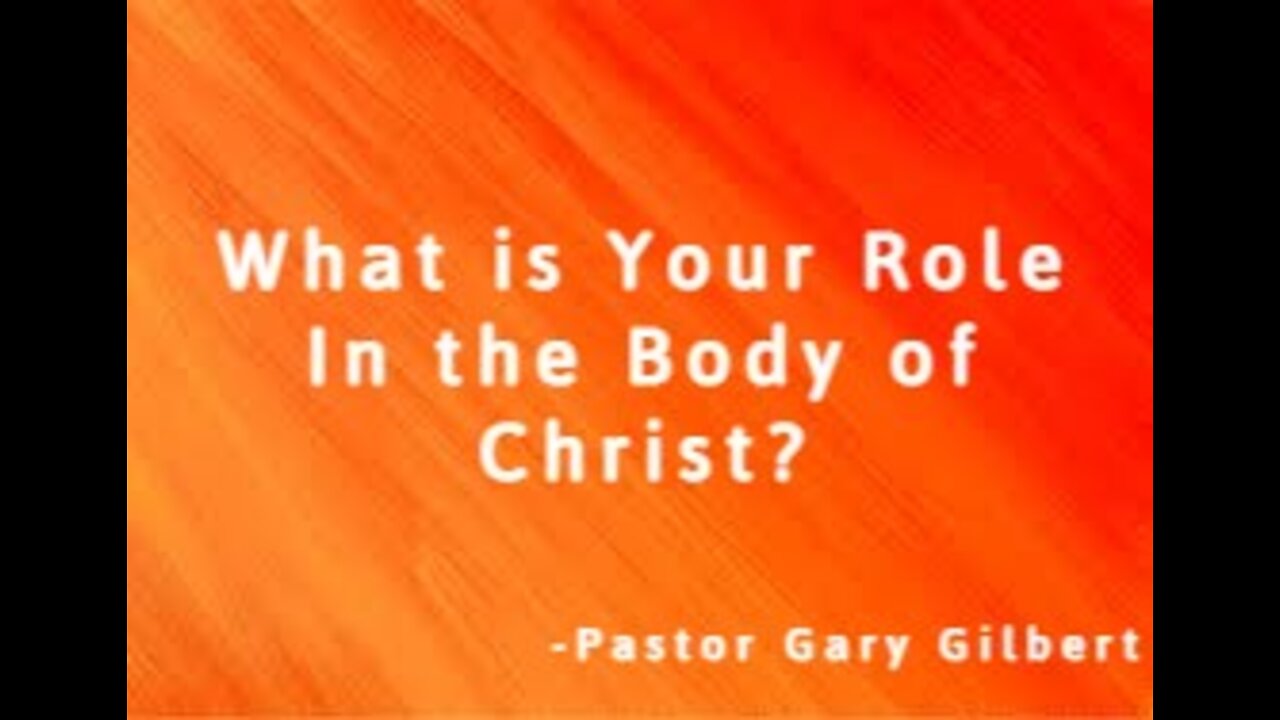 8-7-22 What Is Your Role In the Body of Christ?