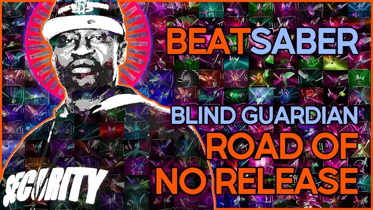 (beat saber) blind guardian - road of no release [mapper: cyrix]