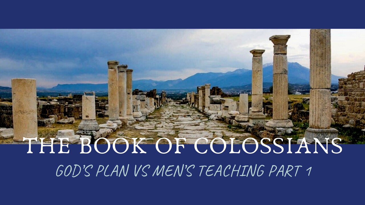 Colossians - God's Plan vs Men's Teaching