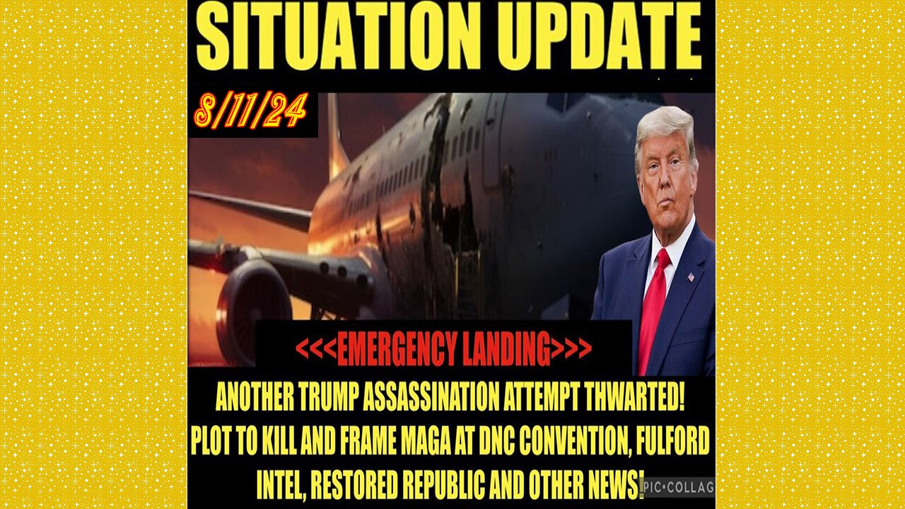 SITUATION UPDATE 8/11/24 - No way out, Trump Plane Emergency Landing, Fulford, Vt Intel