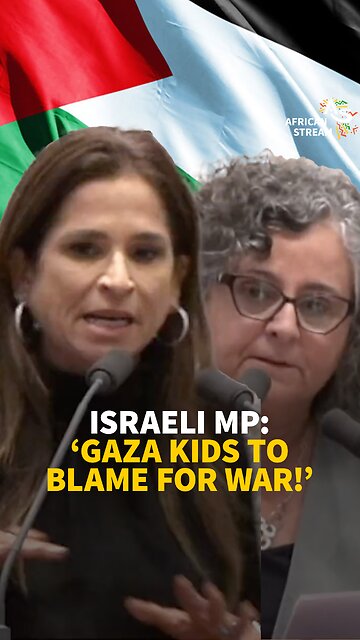 ISRAELI MP: ‘GAZA KIDS TO BLAME FOR WAR!’