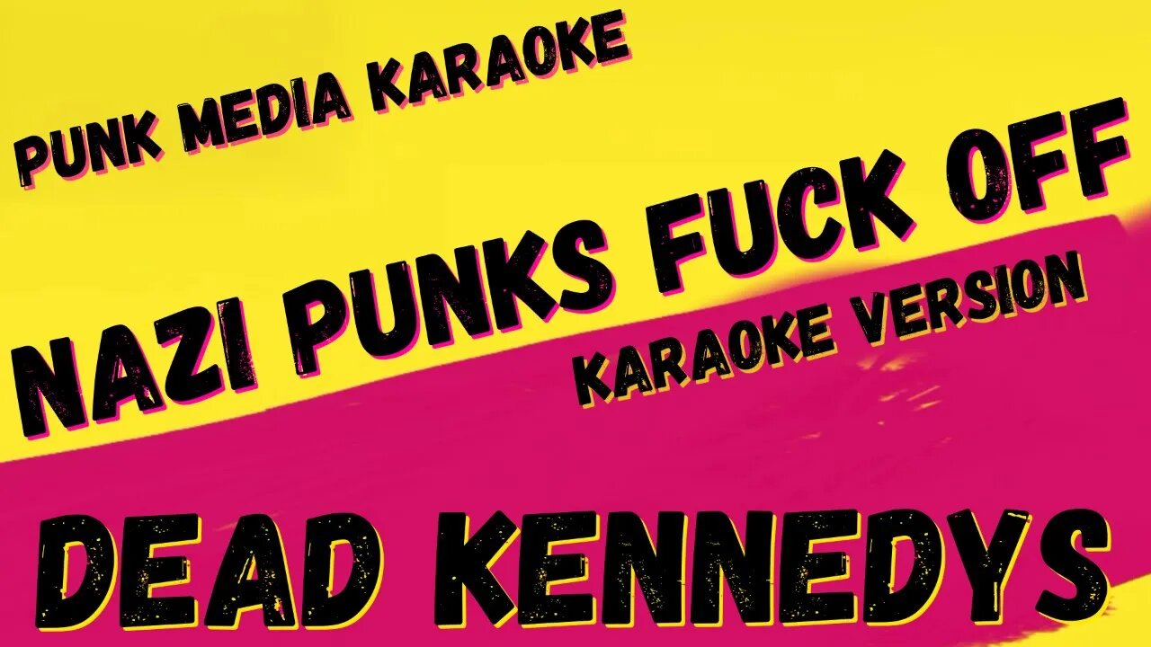 DEAD KENNEDYS ✴ NAZI PUNKS FUCK OFF✴ KARAOKE INSTRUMENTAL ✴ PMK