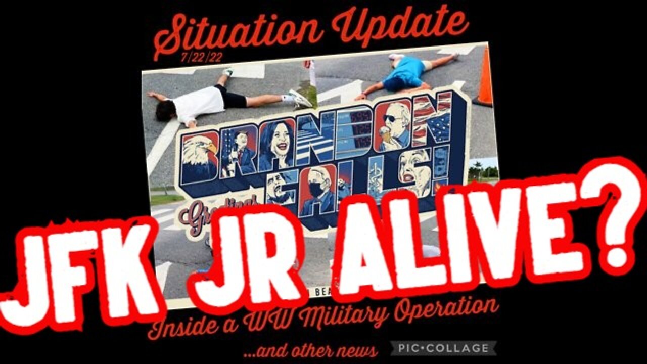 SITUATION UPDATE 7/22/22: US MARTIAL LAW - SECRET WW MILITARY OP - JFK JR ALIVE?