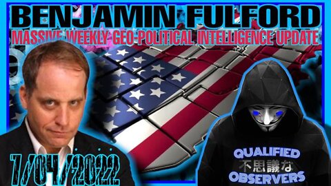 BENJAMIN FULFORD: MASSIVE WEEKLY GEO-POLITICAL INTELLIGENCE UPDATE! 7/04/2022