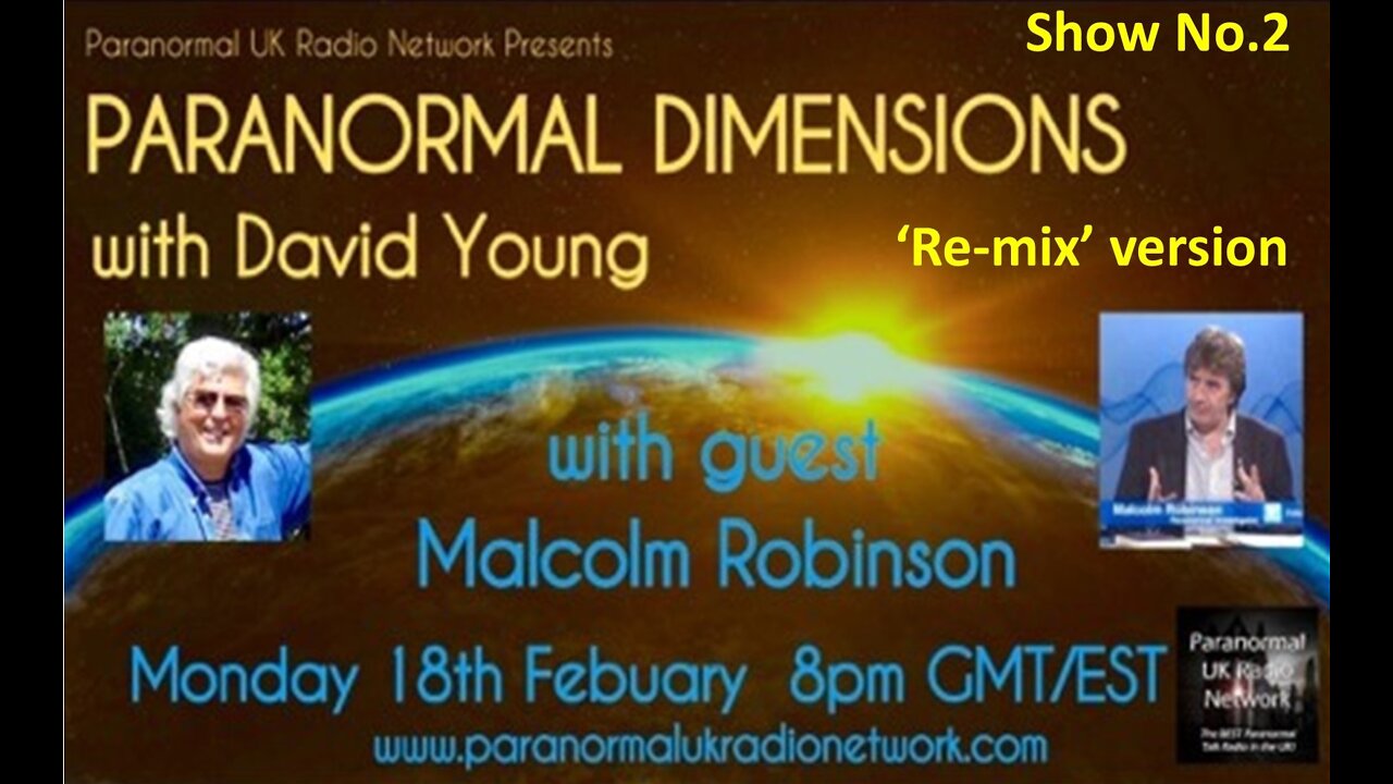 Malcolm Robinson talks to David Young on 'Paranormal Dimensions'.