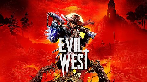 Evil West Part 1