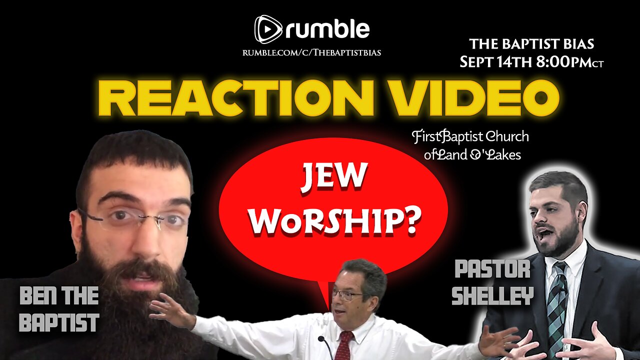 Jew Worship? Reaction Video to sermon against Pastor Shelley | The Baptist Bias (Season 4)