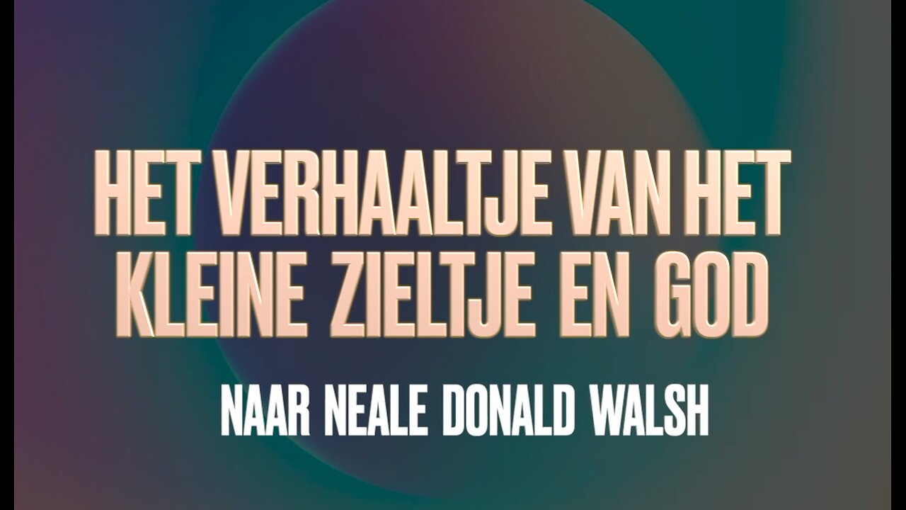 Het kleine Zieltje en God - naar Neale Donald Walsh - Indigoplatform