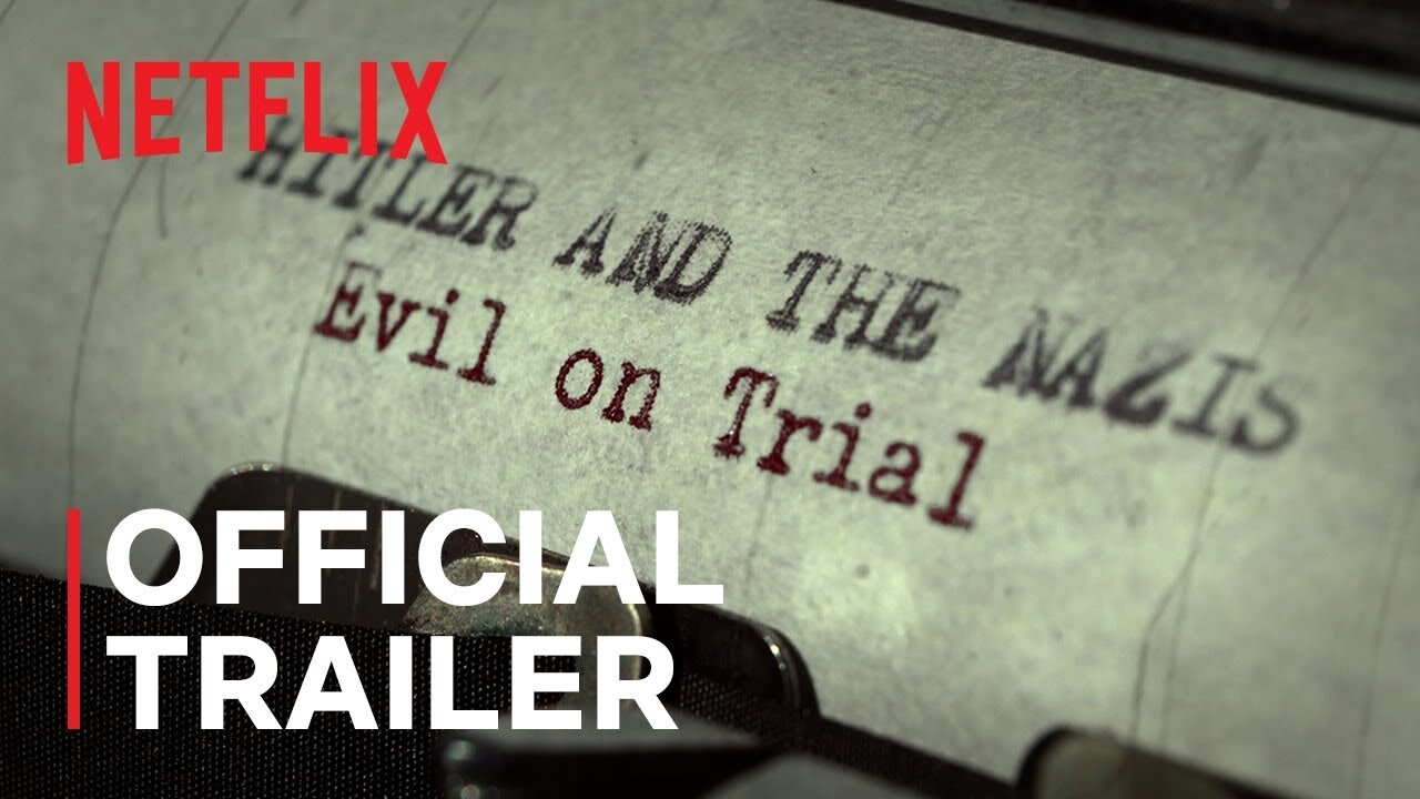 Hitler and the Nazis Evil on Trial Official Trailer Netflix Latest Update & Release Date