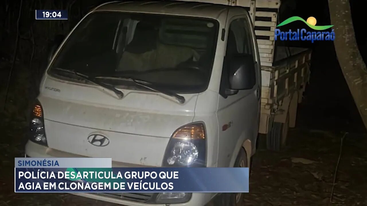 Simonésia: Polícia Desarticula Grupo que Agia em Clonagem de Veículos.