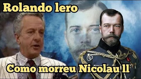 Escolinha do Professor Raimundo; Rolando Lero, como morreu Nicolau segundo!