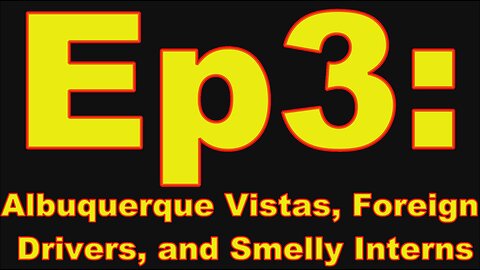 Trans-American Adventures Ep3: Albuquerque Vistas, Foreign Drivers, and Smelly Interns.