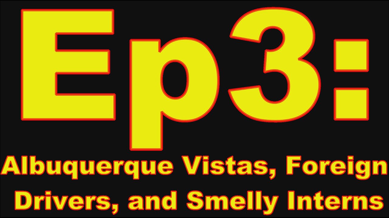 Trans-American Adventures Ep3: Albuquerque Vistas, Foreign Drivers, and Smelly Interns.