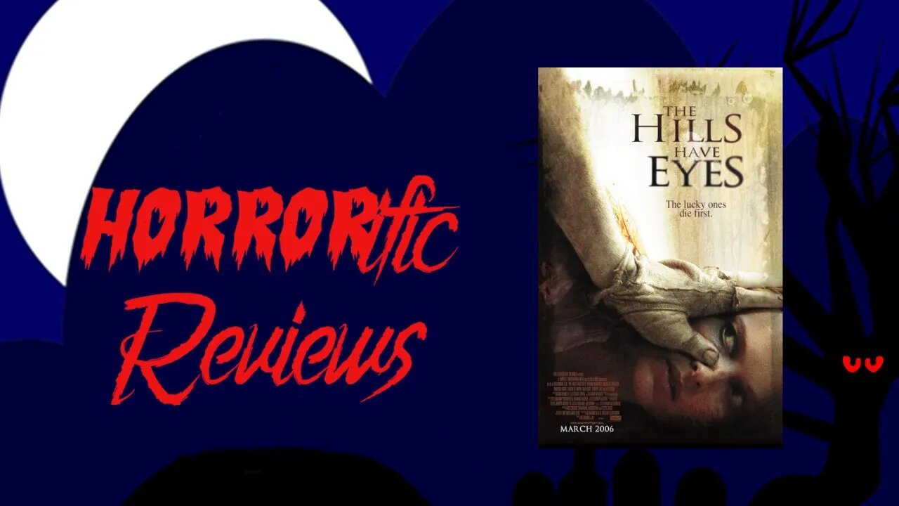 HORRORific Reviews The Hills Have Eyes (2006)