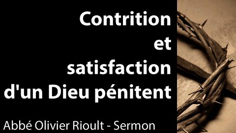 Contrition et satisfaction d'un Dieu pénitent - sermon