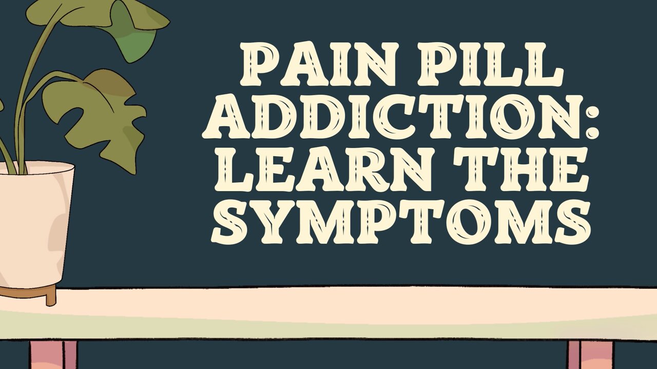 Pain Pill Addiction: Learn the Symptoms