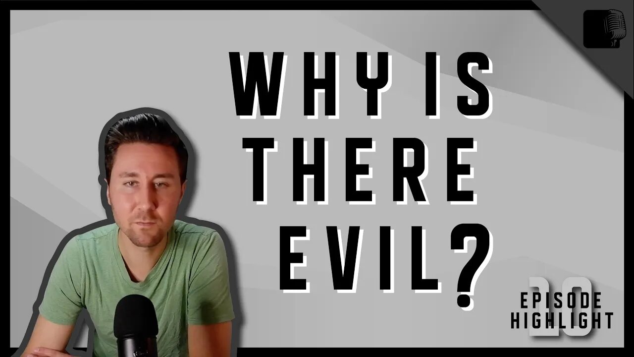 Why Is There Evil?