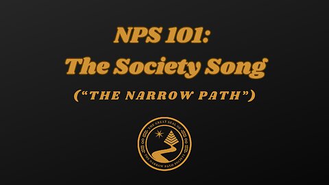 NPS 101: The Society Song ("The Narrow Path")