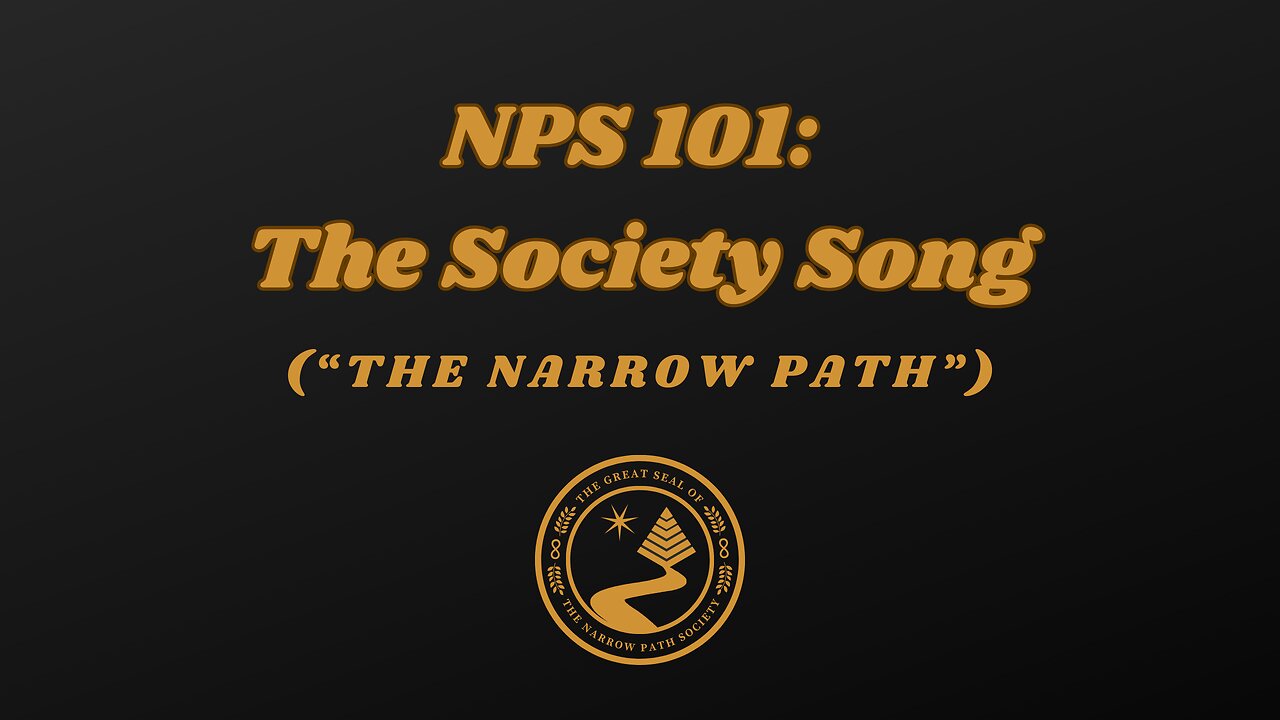 NPS 101: The Society Song ("The Narrow Path")