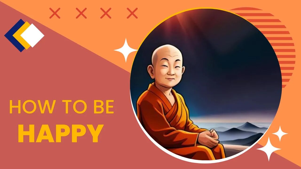 How to be happy- Buddhism