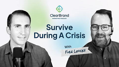 How To Stay In Business During A Crisis (Fred Loucks)