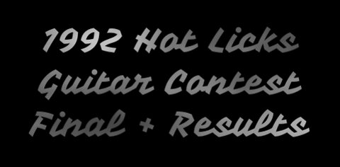 1992 Hot Licks Guitar Contest - Final + Results