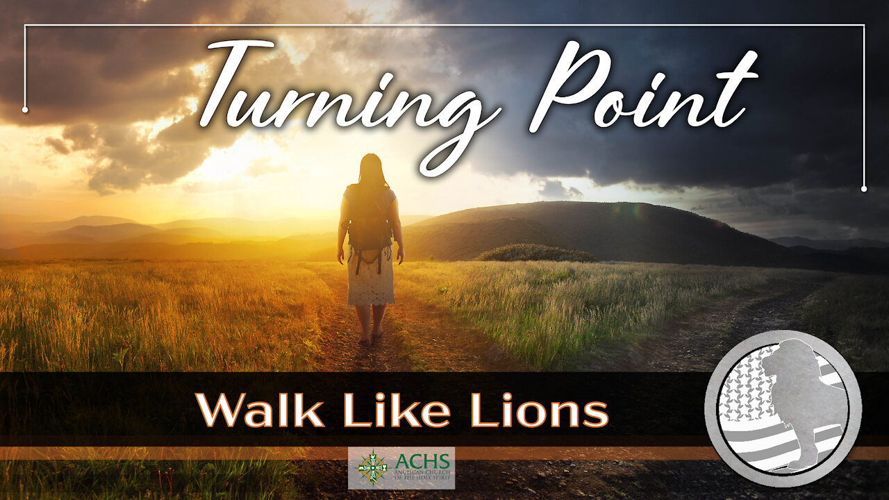 "Turning Point" Walk Like Lions Christian Daily Devotion with Chappy July 6, 2021