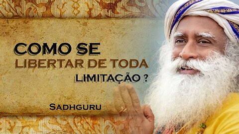 ISSO PODE SER UMA GRANDE LIMITAÇÃO PARA VOCÊ, SADHGURU DUBLADO