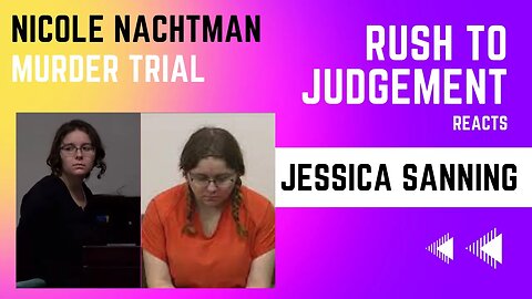 Rush to Judgement Reacts- Nicole Nachtman Trial-- Day 7 Still more Doctors...Last one!