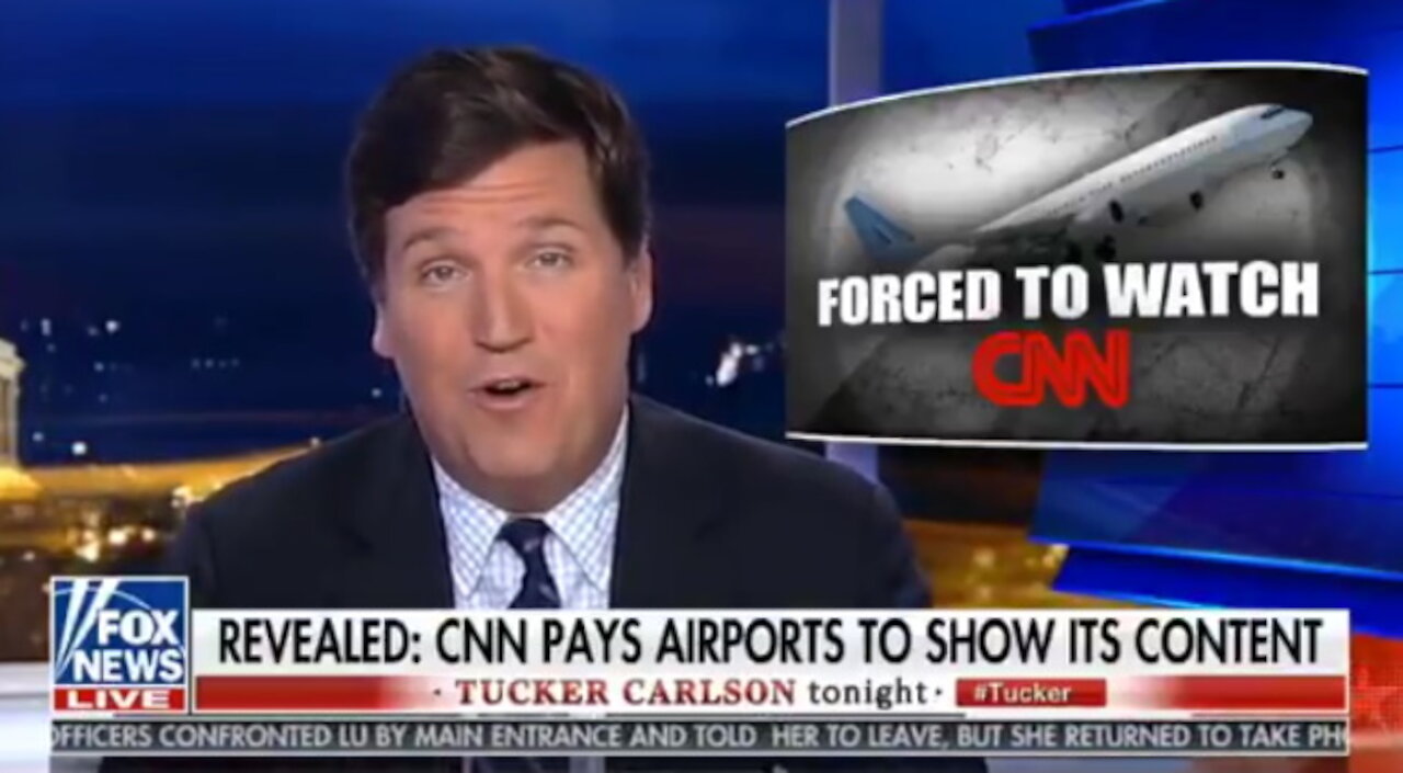 Tucker Carlson: CNN pays airports to broadcast its leftist propaganda