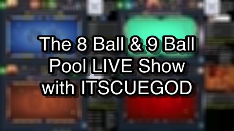 The 8 Ball & 9 Ball Pool LIVE Show with ITSCUEGOD