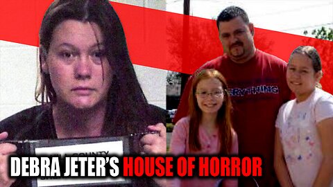 Debra Jeter's Abandoned House of Terror: Mom Lured Daughters to Their Deaths