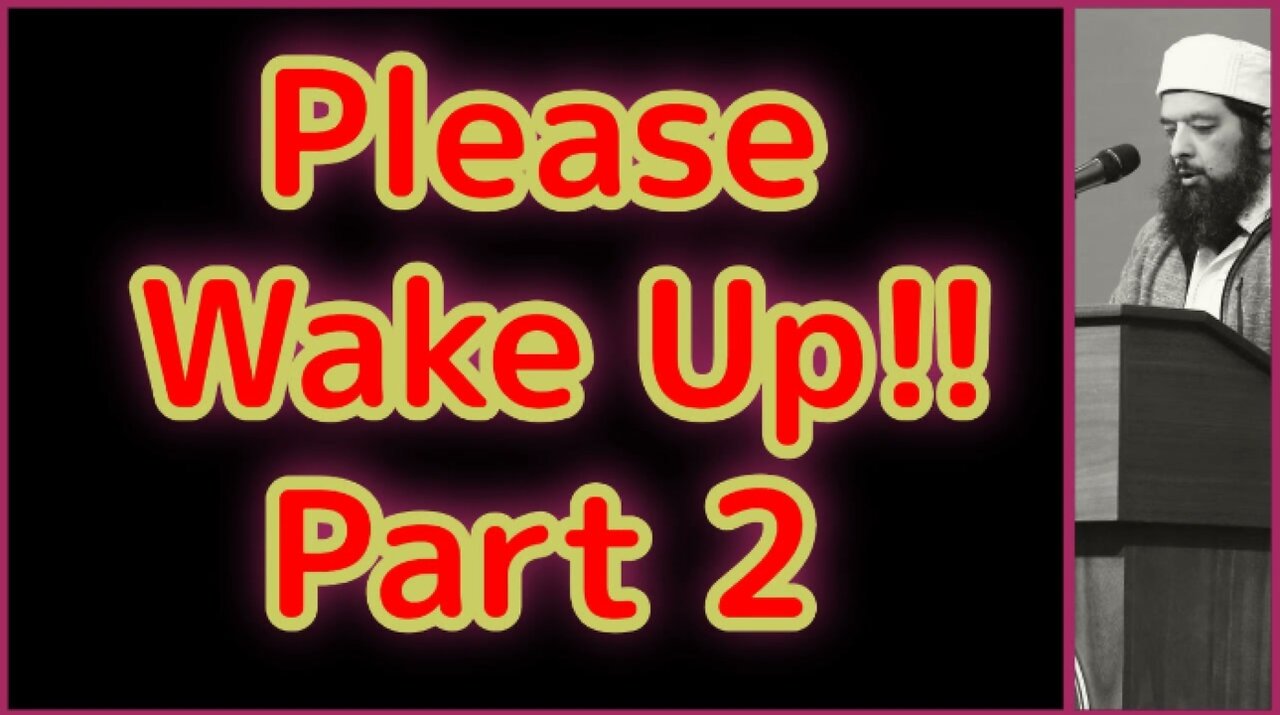 Sheikh Omar Baloch - Please Wake Up! Part 2