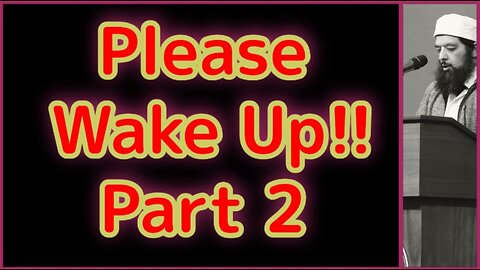 Sheikh Omar Baloch - Please Wake Up! Part 2