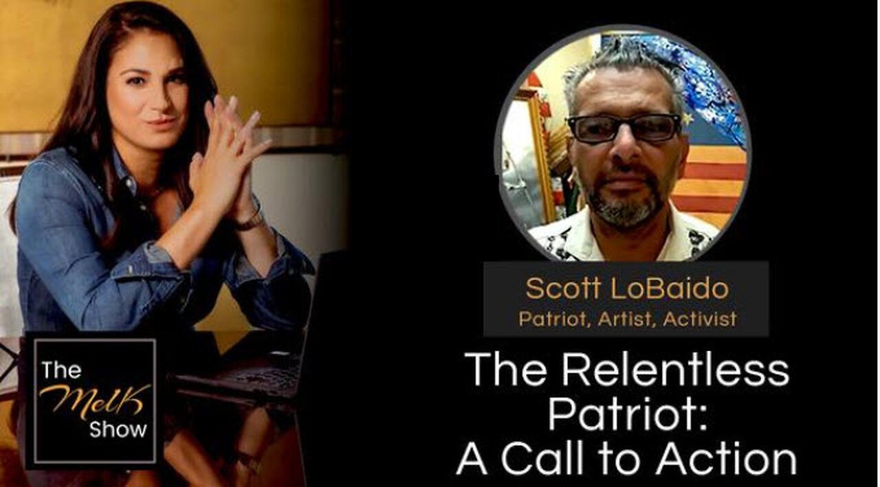 Mel K & Scott LoBaido | The Relentless Patriot: A Call to Action | w/ Christopher Martini & Joshua M